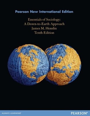 Essentials of Sociology: A Down-to-Earth Approach: Pearson New International Edi