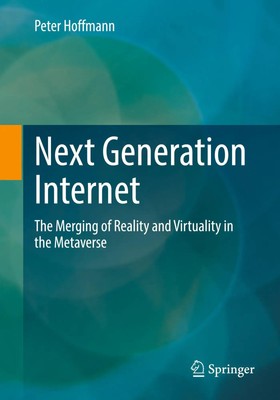 Next Generation Internet The Merging of Reality and Virtuality in the Metaverse