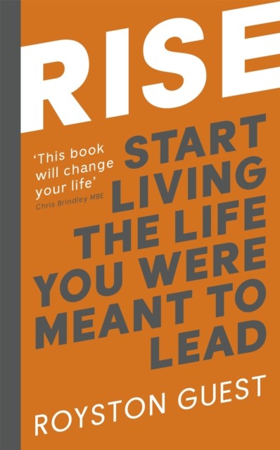 Rise: Start Living the Life You Were Meant to Lead by Royston Guest NEW - Image 4