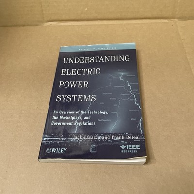 Understanding Electric Power Systems : An Overview of the Technology,the Mark...