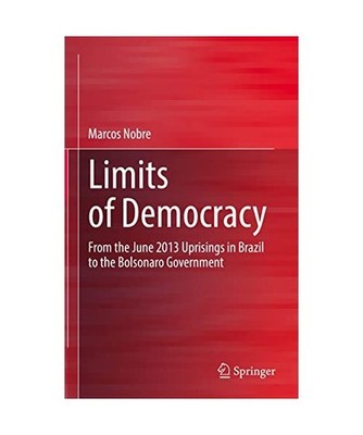 Limits of Democracy: From the June 2013 Uprisings in Brazil to the Bolsonaro Gov