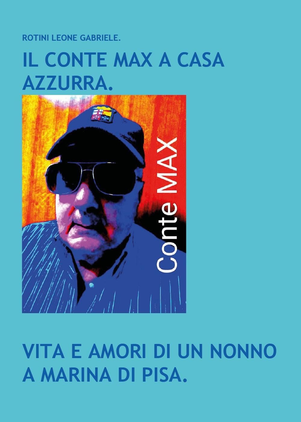 Libro Nuovo - Rotini Leone Gabriele - Il Conte Max A Casa Azzurra  - Youcanprint