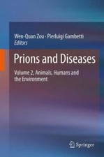 Prions and Diseases : Animals, Humans and the...