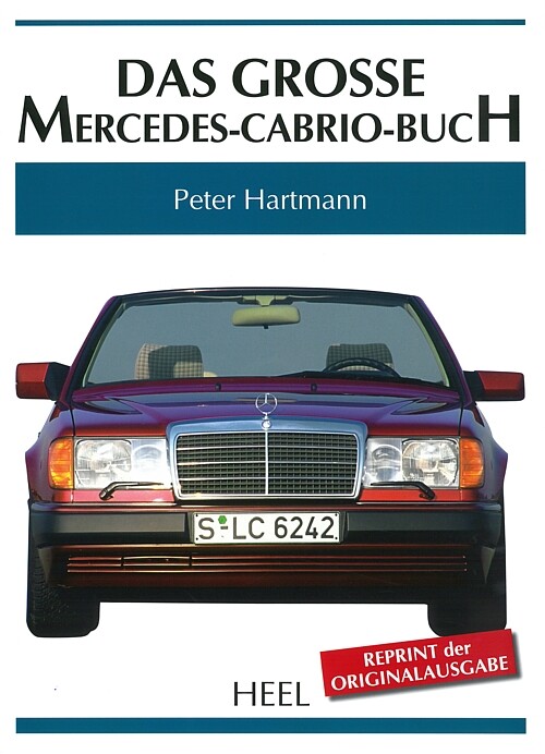Hartmann: Das Grosse Mercedes-Cabrio-Buch Typen-Handbuch/Modelle/Cabriolet/Fotos