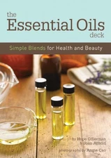 THE ESSENTIAL OILS DECK: SIMPLE BLENDS FOR HEALTH AND By Hope Gillerman & Joan