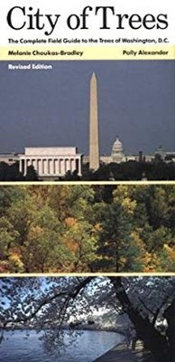City of Trees : The Complete Field Guide to the Trees of Washingt