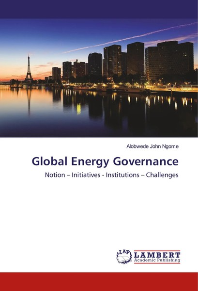 Alobwede John Ngome | Global Energy Governance | Taschenbuch | Englisch (2017)-image