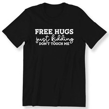 Free Hugs Just Kidding Don't