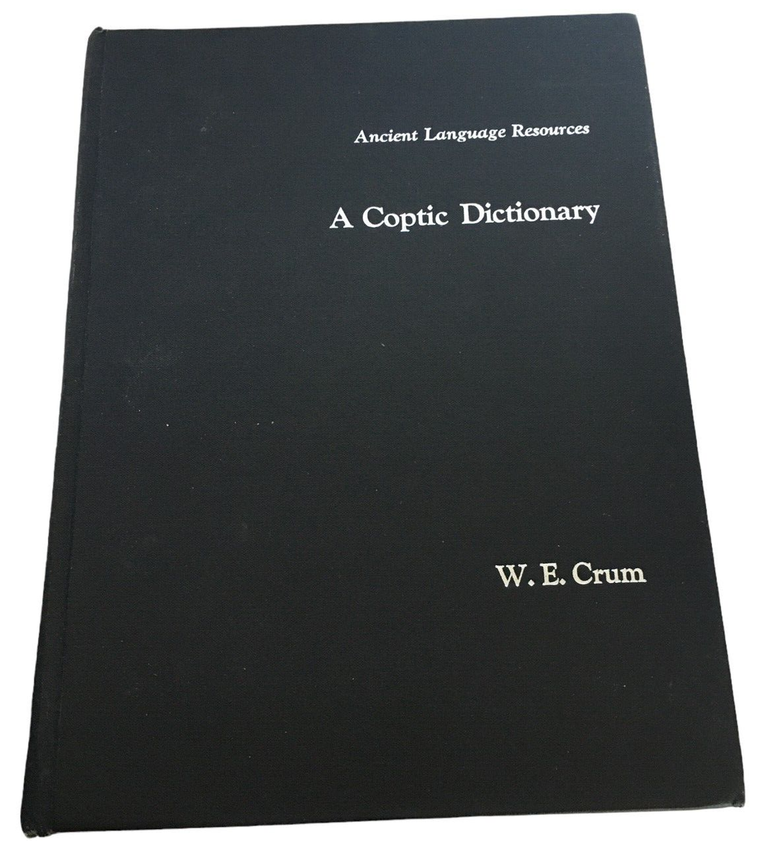 A Coptic Dictionary Ancient Language Resources W E Crum HC Book