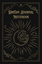 Dream Journal Notebook: Diary for Sleep and Dreaming with Guided Prompts for Int