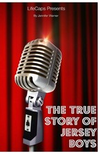 The True Story of the Jersey Boys: The Story Behind Frankie Valli and The Fo...