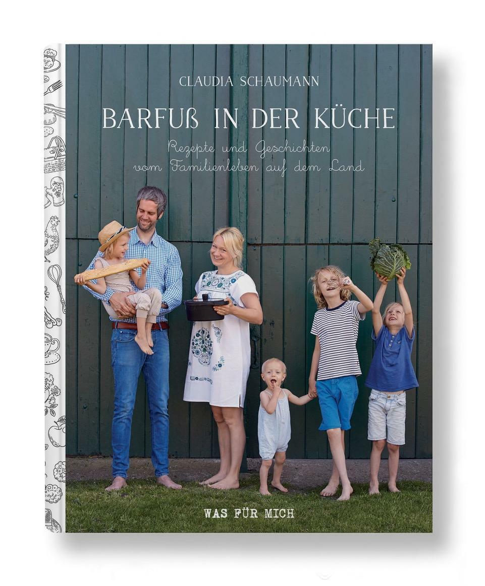 Barfuß In Der Küche - Rezepte Und Geschichten Vom Familienleben Auf
