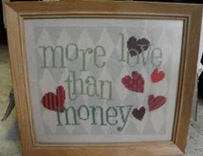 Full Needlepoint Work Saying "More Love Than Money"