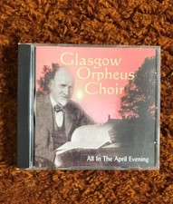 Glasgow Orpheus choir.  All in the April evening