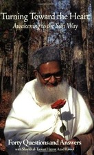 Turning Toward the Heart: Awakening to the Sufi Way:... - Shaykh al-Tarqat Ha...