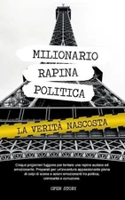 Milionario Rapina Politica: La verit? nascosta by Story Open Story Paperback Boo