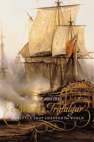 Nelson's Trafalgar: The Battle That Change- hardcover, Roy Adkins, 9780670034482
