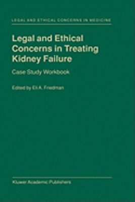 Legal and Ethical Concerns in Treating Kidney Failure: Case Study Workbook: New