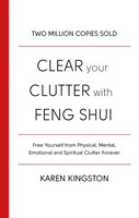 Clear Your Clutter With Feng Shui, Karen Kingston