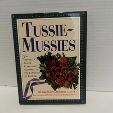 Tussie-Mussies The Victorian Art Expressing Yourself in the Language of Flowers 