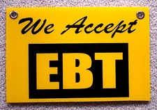 WE ACCEPT EBT Coroplast SIGN with Grommets 8"x12" MADE IN THE USA