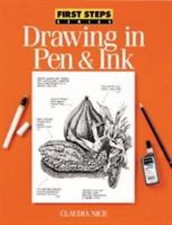 Drawing in Pen and Ink; First Steps - 0891347178, Claudia Nice, paperback