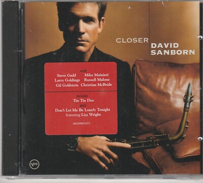 David Sanborn. Closer (2005) CD NEU Tin Tin Deo. Don't Let Me Be Lonely Tonigh