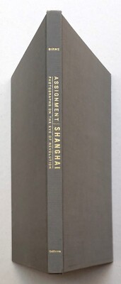 Assignment: Shanghai - Photographs On the Eve of Revolution Signed