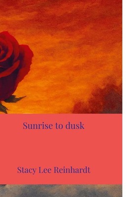 Sunrise to dusk | Stacy Lee Reinhardt | deutsch