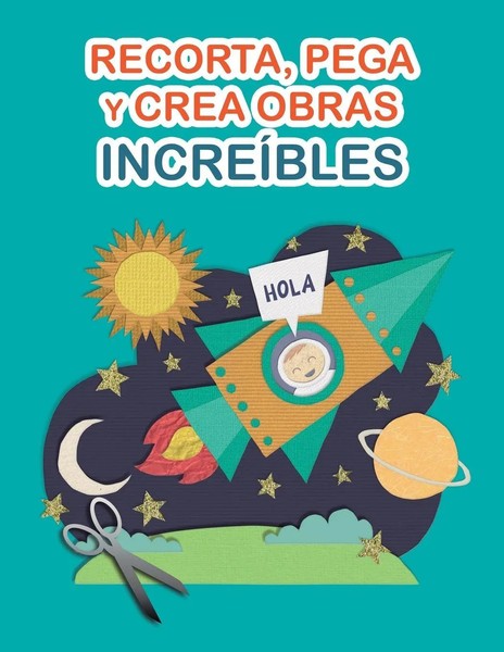 Recorta, Pega Y Crea Obras IncreíBles Grete Books Taschenbuch Spanisch 2023-image