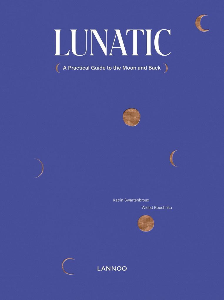 Thumbnail - Lunatic | Katrin Swartenbroux, Wided Bouchrika, Katrin Swatenbroux |