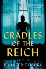 Cradles of the Reich: A Novel - Paperback By Coburn, Jennifer - VERY GOOD