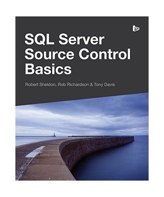 SQL Server Source Control Basics, Robert Sheldon, Rob Richardson, Tony Davis