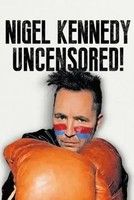 Nigel Kennedy Uncensored! | Nigel Kennedy | Buch | Gebunden | Englisch | 2021