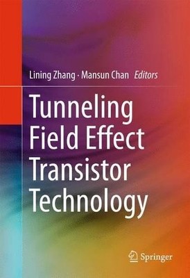 Tunneling Field Effect Transistor Technology - 9783319316512