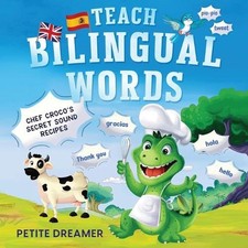 Teach Bilingual Words - Chef Croco's Secret Sound Recipes: Ignite bilingual mast