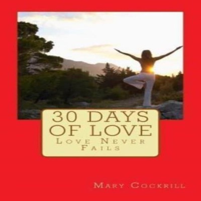 30 Days of Love Love Never Fails Mary Cockrill Paperback Amazon D