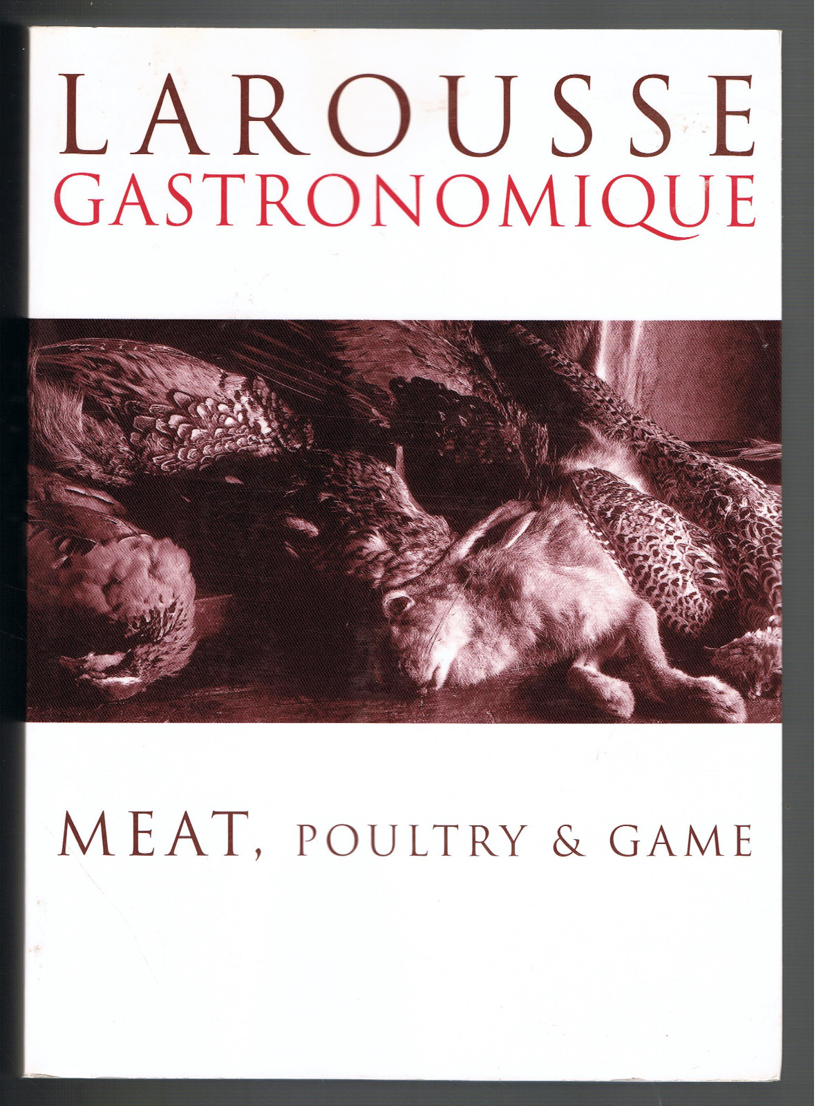 Larousse Gastronomique Meat, Poultry & Game(2006,SC)HamlynWILD GAME