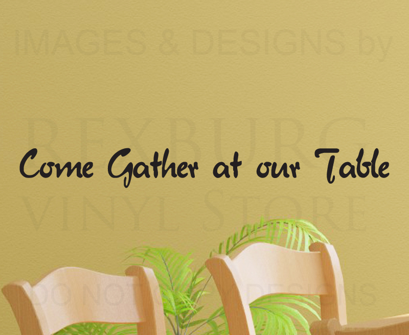 Vinyl Wall Decal Come Gather at Our Table Kitchen Lettering Sticker KI25