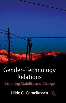 Gender-Technology Relations Exploring Stability and Change H. Corneliussen Buch