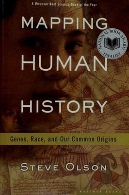 Mapping Human History: Genes, Race, and Our Common Origins by Olson, Steve, Acce