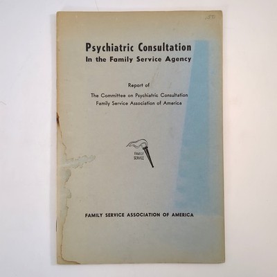 Psychiatric Consultation in the Family Service Agency FSAA Report 1956