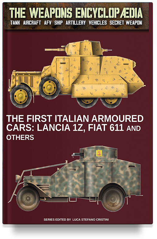 The first Italian armoured cars The Weapons Encyclopaedia