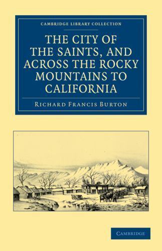 The City of the Saints, and across the Rocky Mountains to California Burton