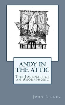 Andy in the Attic: The Journals of an Agoraphobic von Li... | Buch | Zustand gut