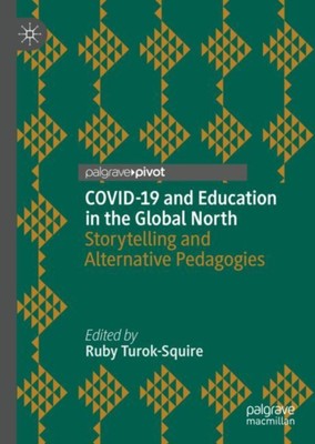 Turok-Squire - COVID-19 and Education in the Global North   Storytelli - X555z