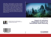 Impact Of Voluntary Villagization Program On Households Food Insecurity Mandefro