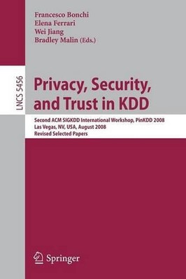 Privacy, Security, and Trust in KDD: Second ACM SIGKDD International Workshop, P