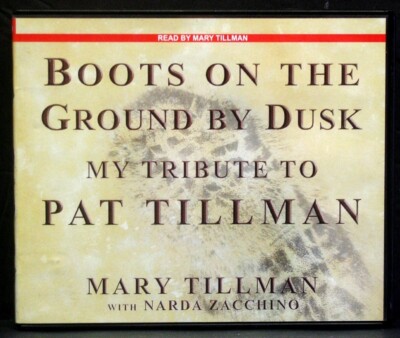 Boots on the Ground by Dusk: My Tribute to Pat Tillman by Mary Tillman AudioBook