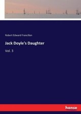 Jack Doyle's Daughter: Vol  3